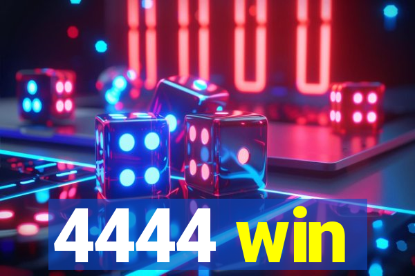 4444 win